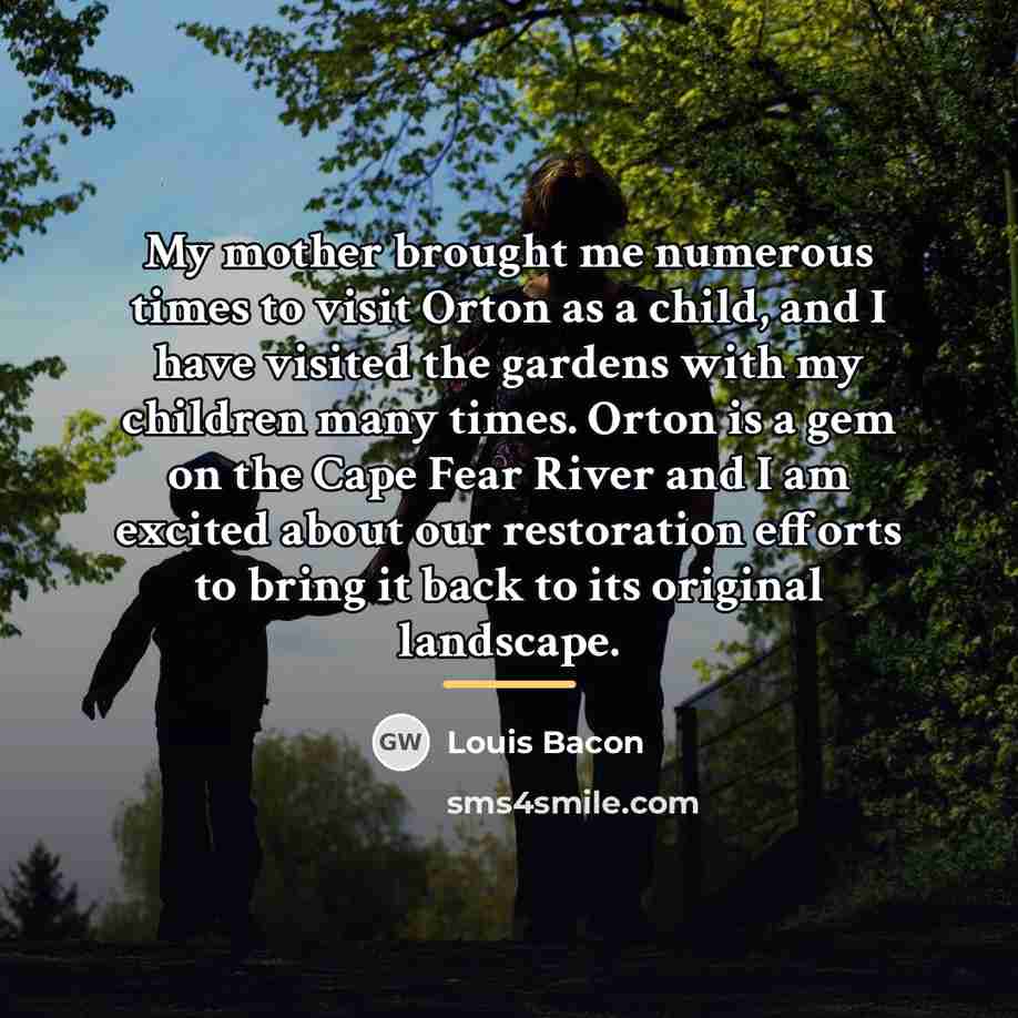 “My mother brought me numerous times to visit Orton as…” quote by Louis Bacon