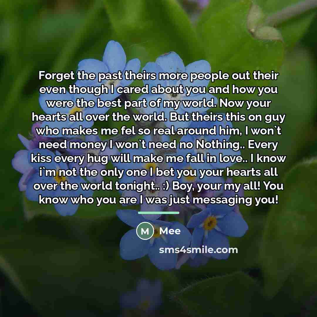 “Forget the past theirs more people out their even though…” quote by Mee