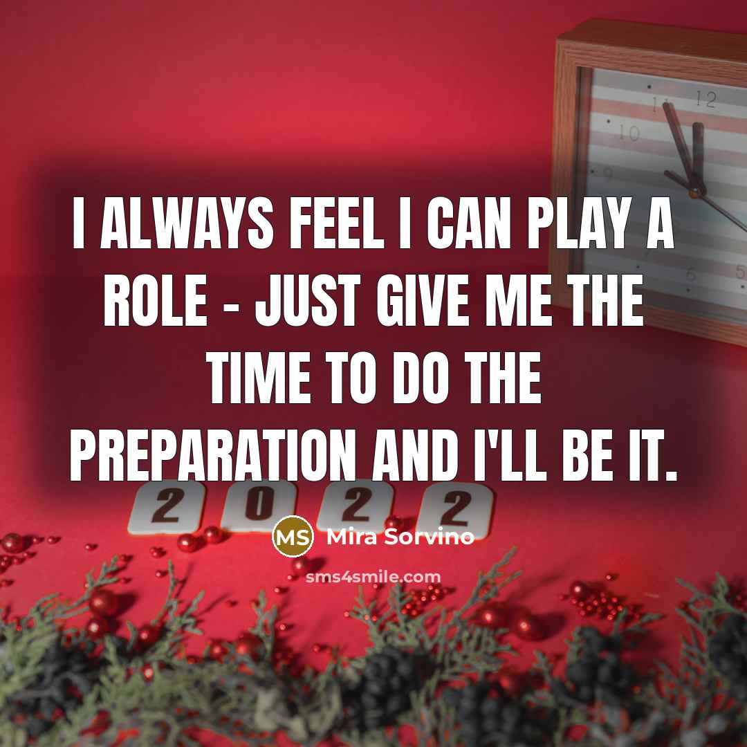 “I always feel I can play a role - just…” quote by Mira Sorvino