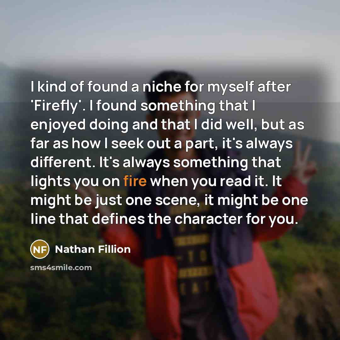 “I kind of found a niche for myself after 'Firefly'.…” quote by Nathan Fillion
