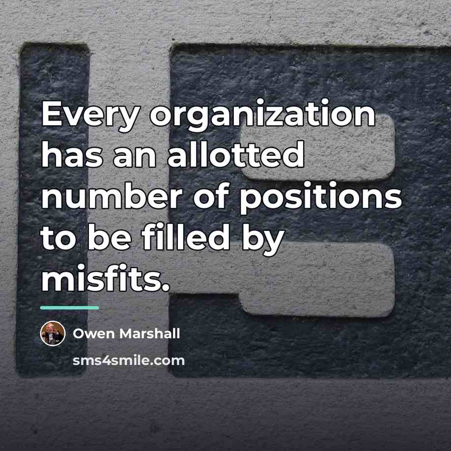 “Every organization has an allotted number of positions to be…” quote by Owen Marshall