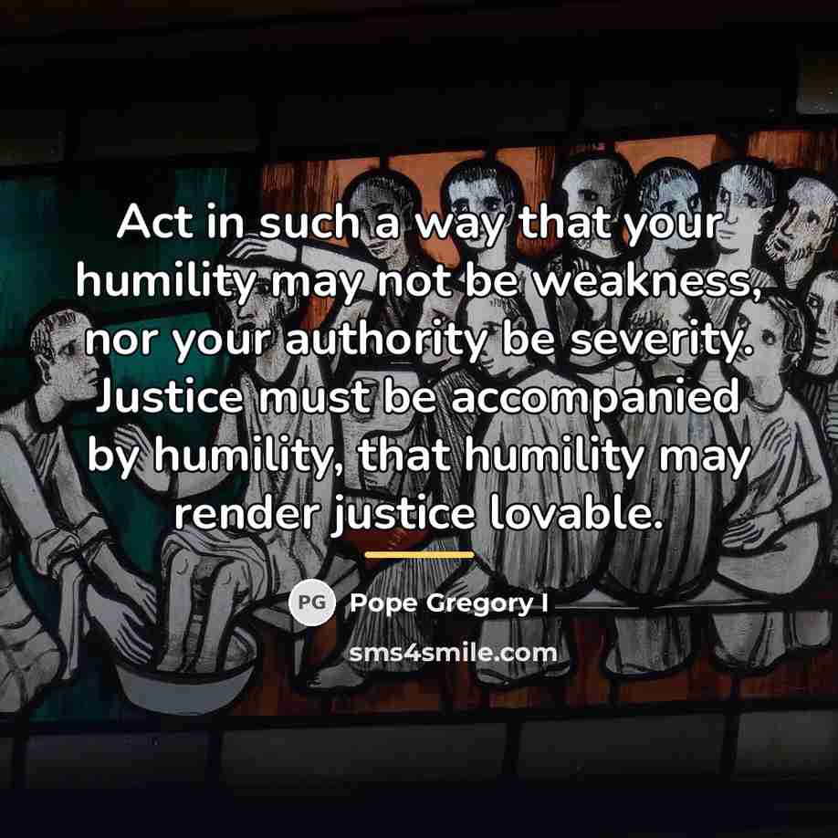 “Act in such a way that your humility may not…” quote by Pope Gregory I