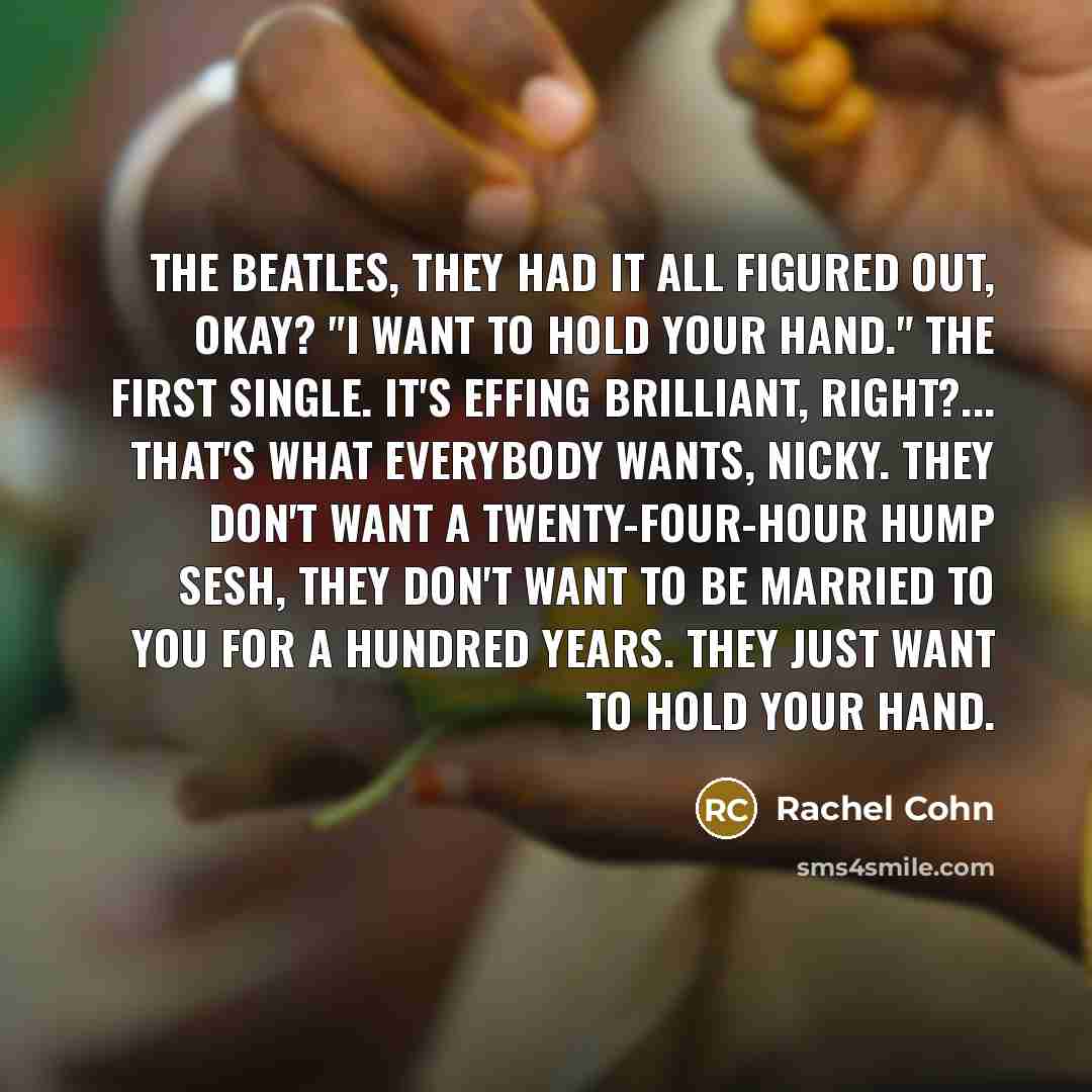 “The Beatles, they had it all figured out, okay? "I…” quote by Rachel Cohn