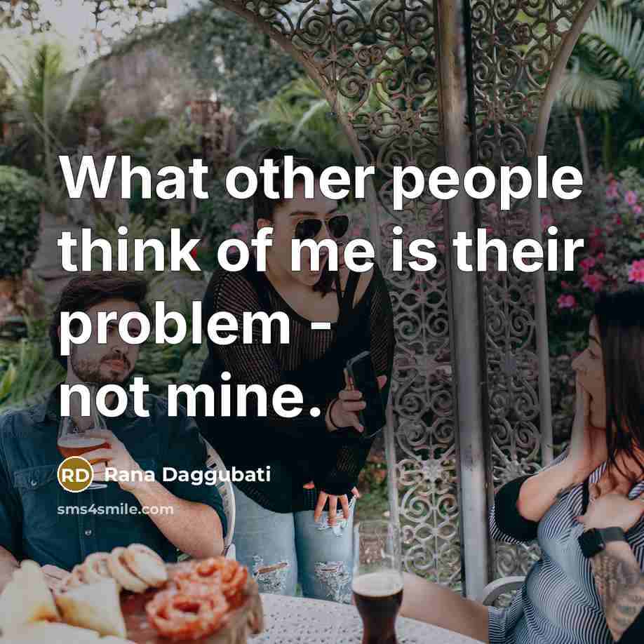 “What other people think of me is their problem -…” quote by Rana Daggubati