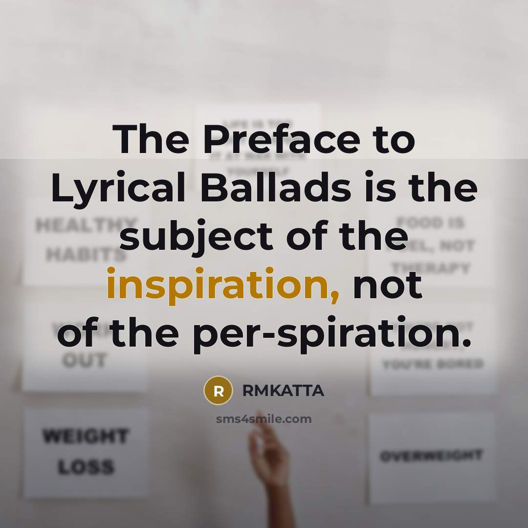“The Preface to Lyrical Ballads is the subject of the…” quote by RMKATTA