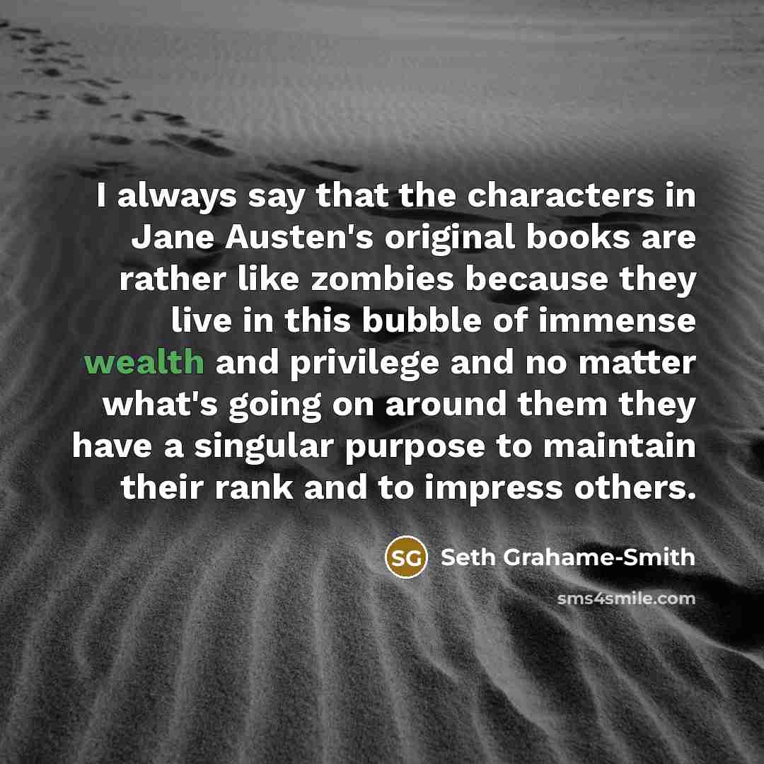 “I always say that the characters in Jane Austen's original…” quote by Seth Grahame-Smith