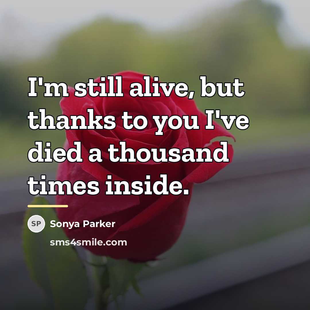“I'm still alive, but thanks to you I've died a…” quote by SONYA PARKER