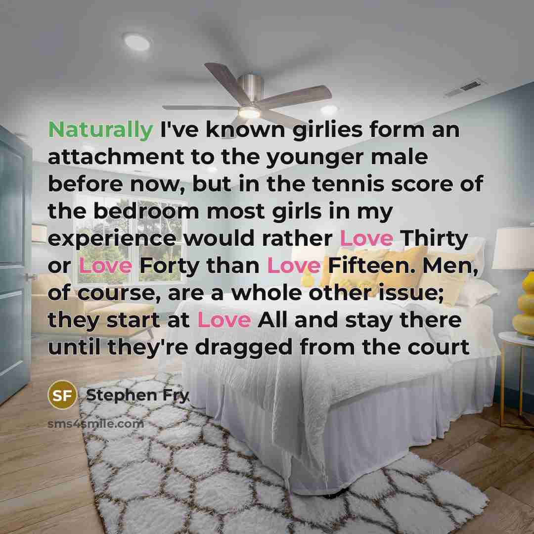 “Naturally I've known girlies form an attachment to the younger…” quote by Stephen Fry