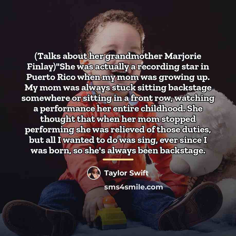 “(Talks about her grandmother Marjorie Finlay)"She was actually a recording…” quote by Taylor Swift
