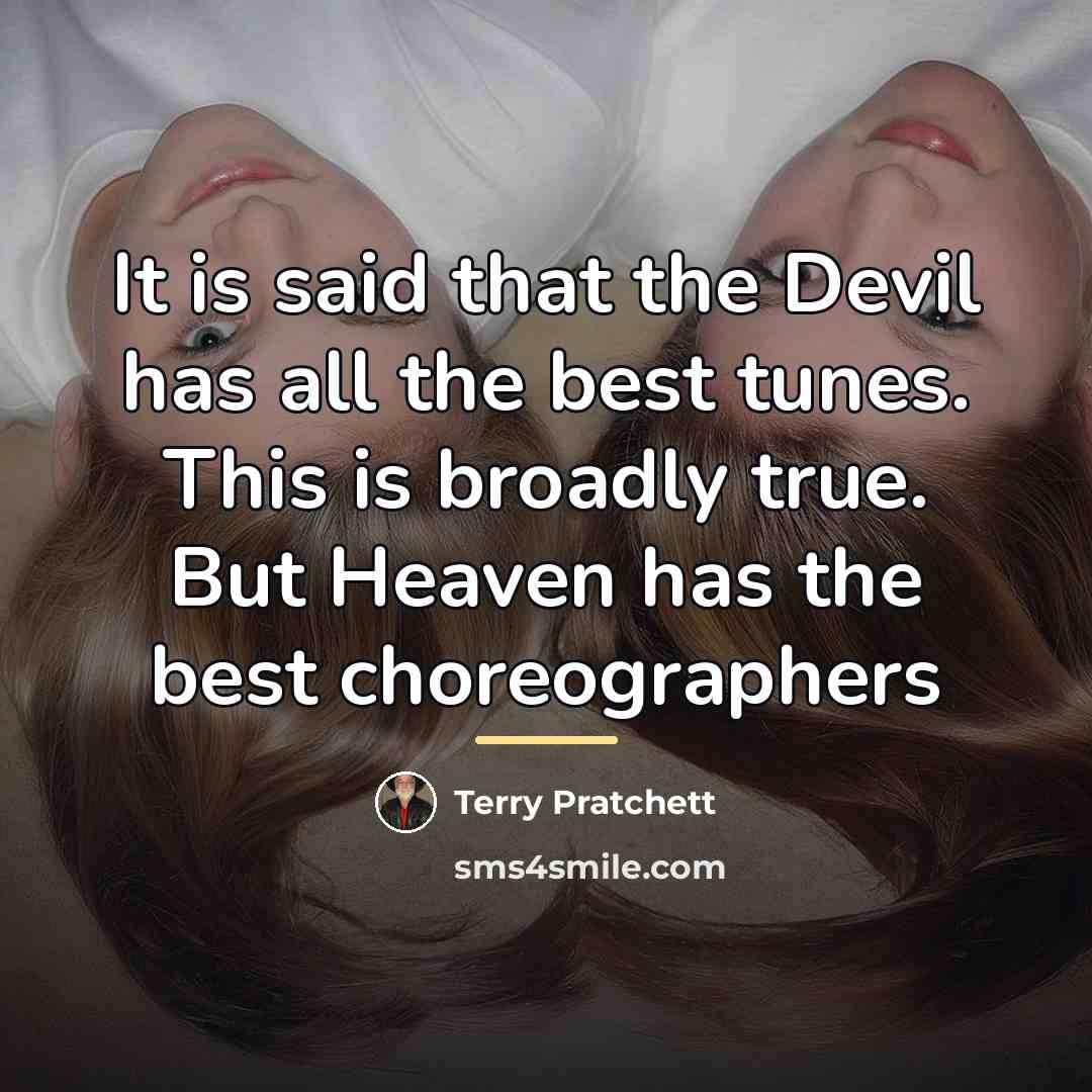 “It is said that the Devil has all the best…” quote by Terry Pratchett