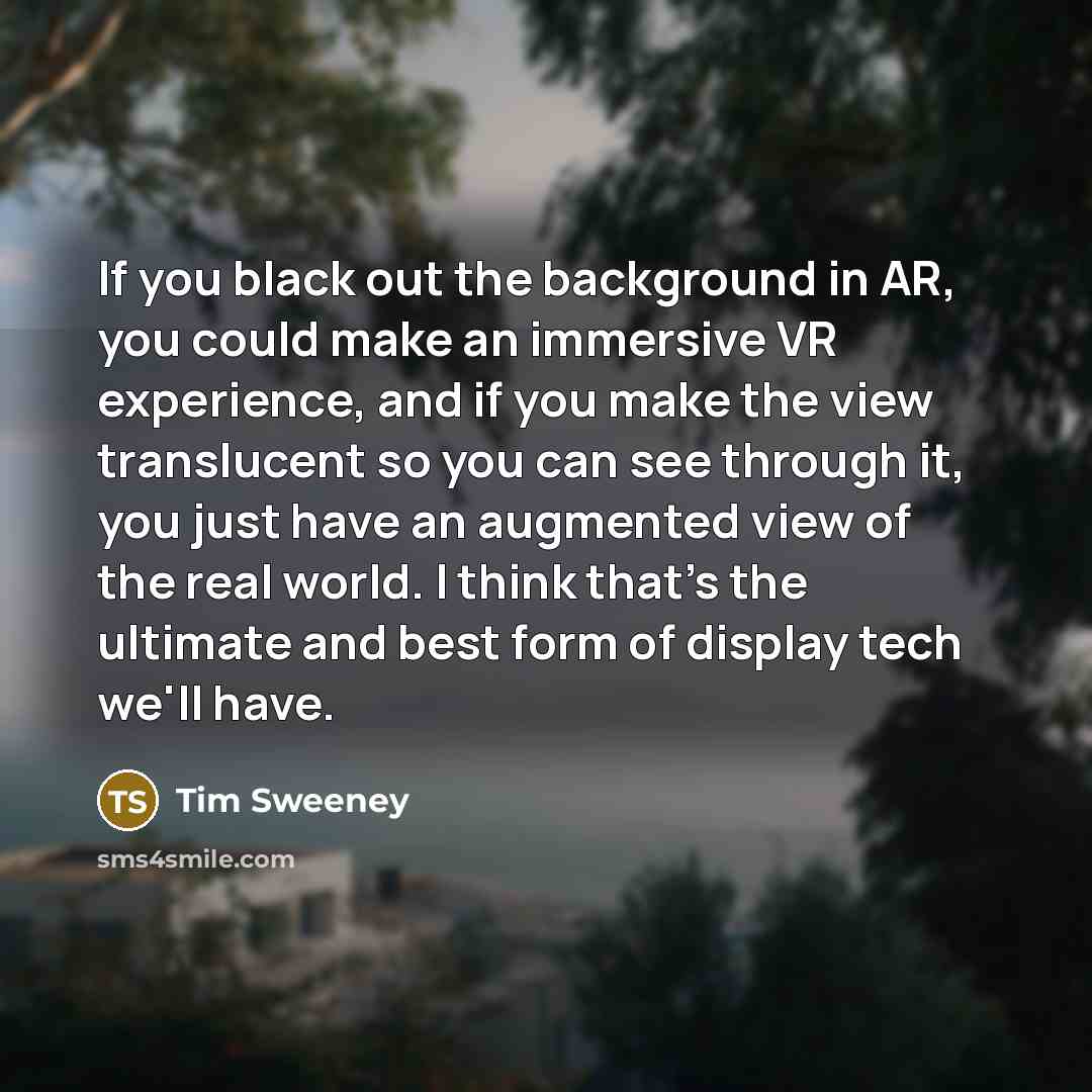 “If you black out the background in AR, you could…” quote by Tim Sweeney