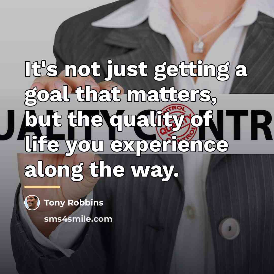 “It's not just getting a goal that matters, but the…” quote by Tony Robbins