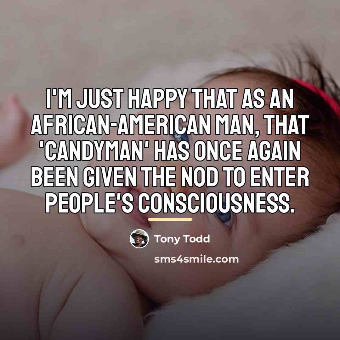 “I'm just happy that as an African-American man, that 'Candyman'…” quote by Tony Todd