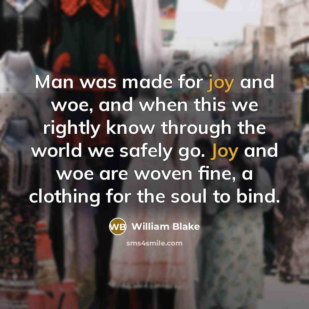 “Man was made for joy and woe, and when this…” quote by William Blake