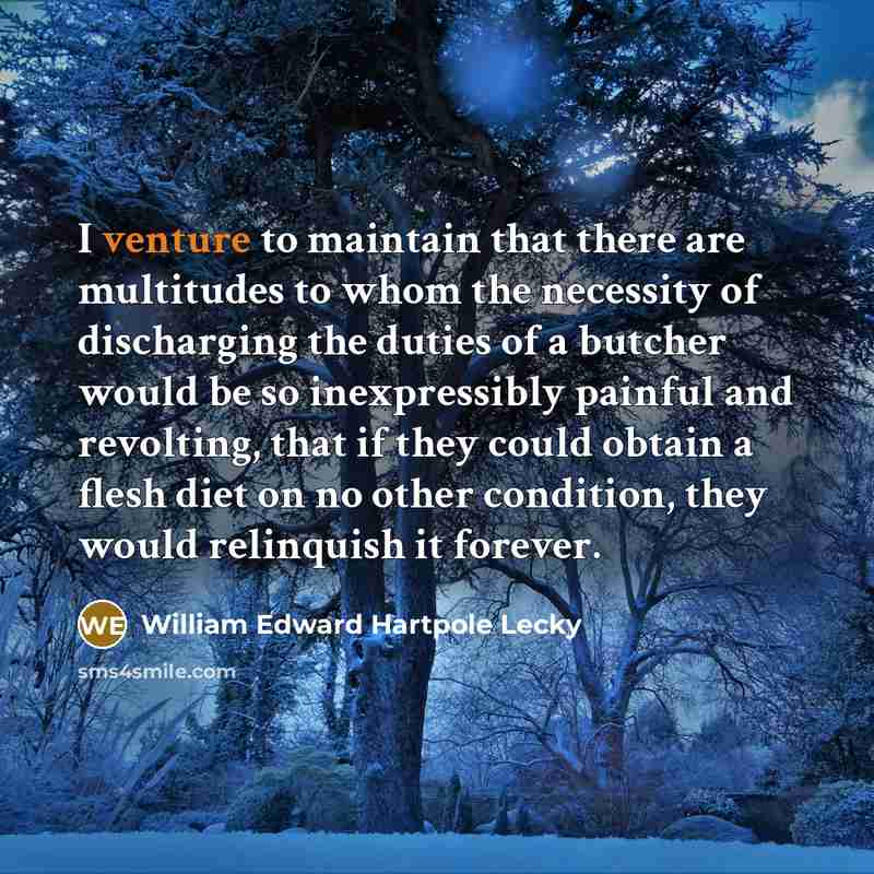 “I venture to maintain that there are multitudes to whom…” quote by William Edward Hartpole Lecky