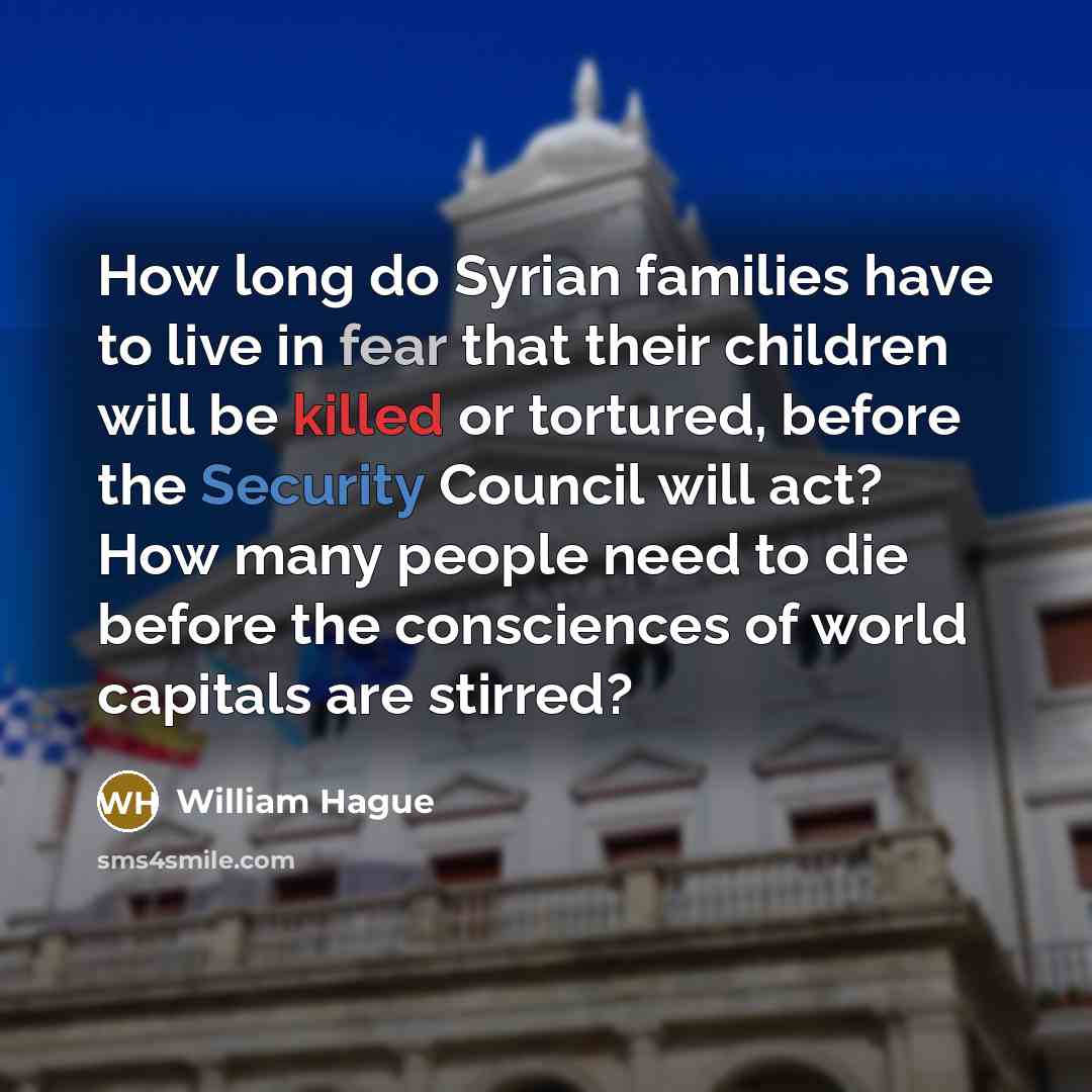 “How long do Syrian families have to live in fear…” quote by William Hague