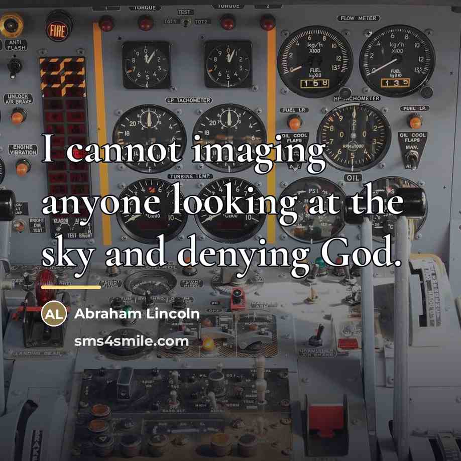 “I cannot imaging anyone looking at the sky and denying…” quote by Abraham Lincoln