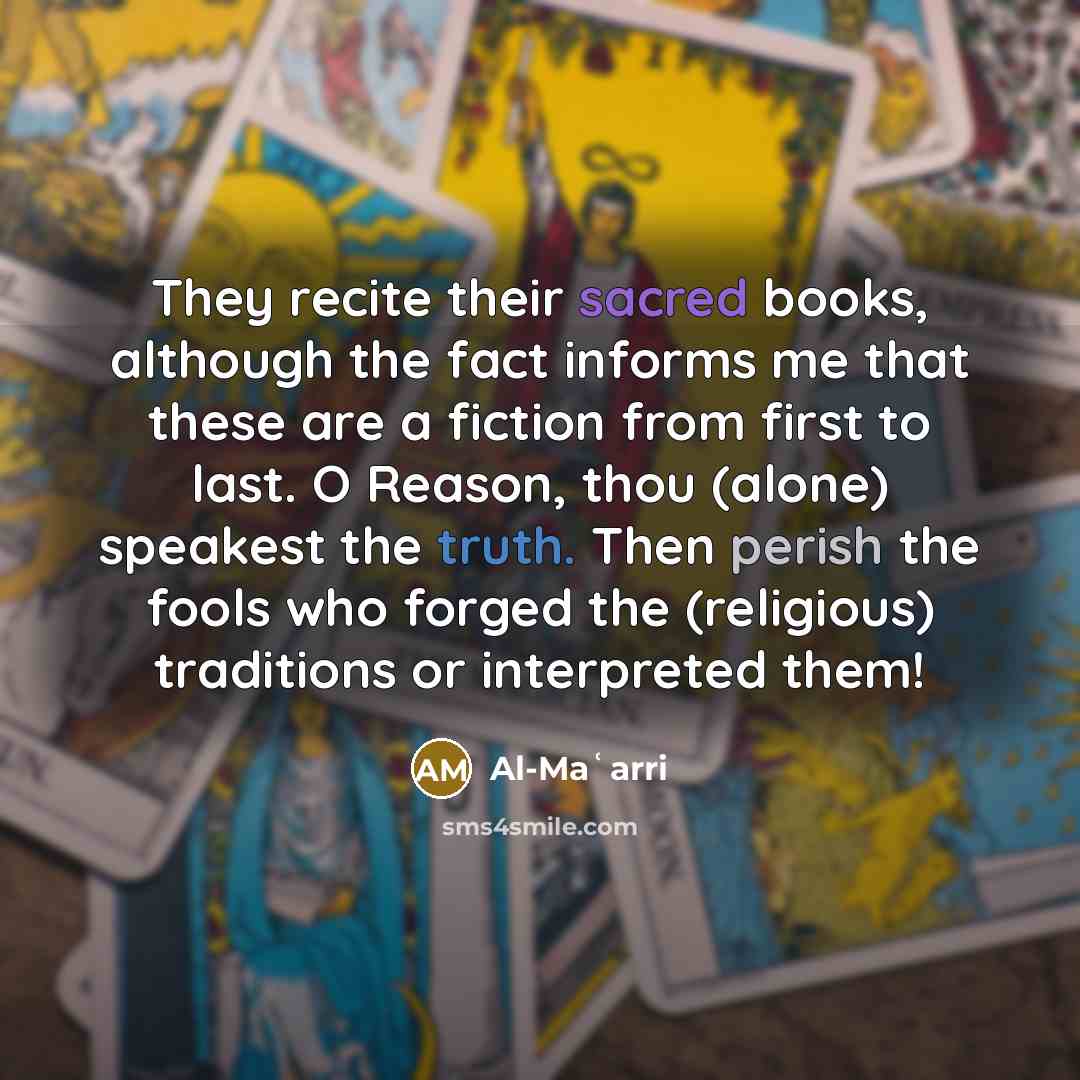 “They recite their sacred books, although the fact informs me…” quote by Al-Maʿarri