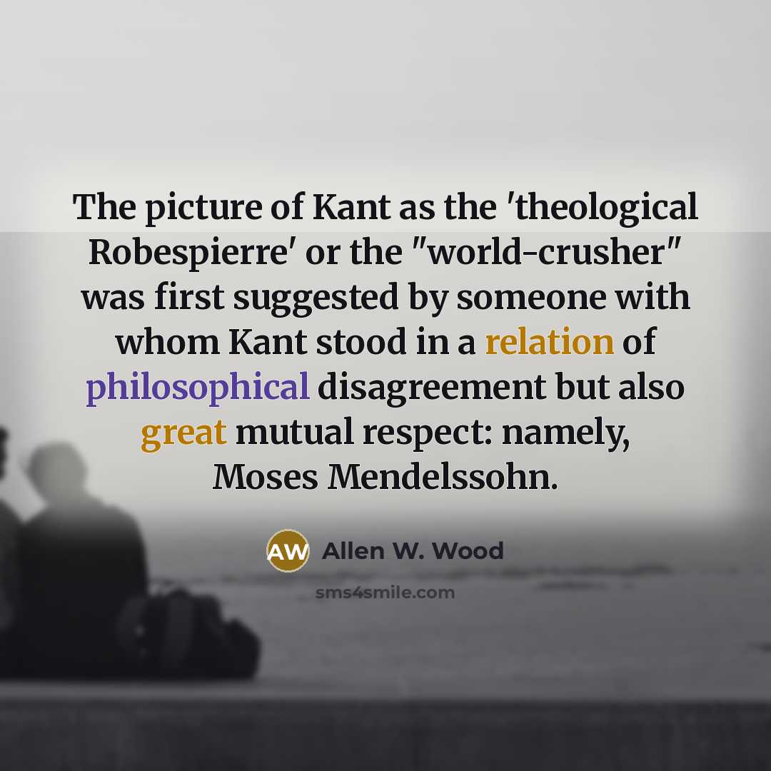 “The picture of Kant as the 'theological Robespierre' or the…” quote by Allen W. Wood