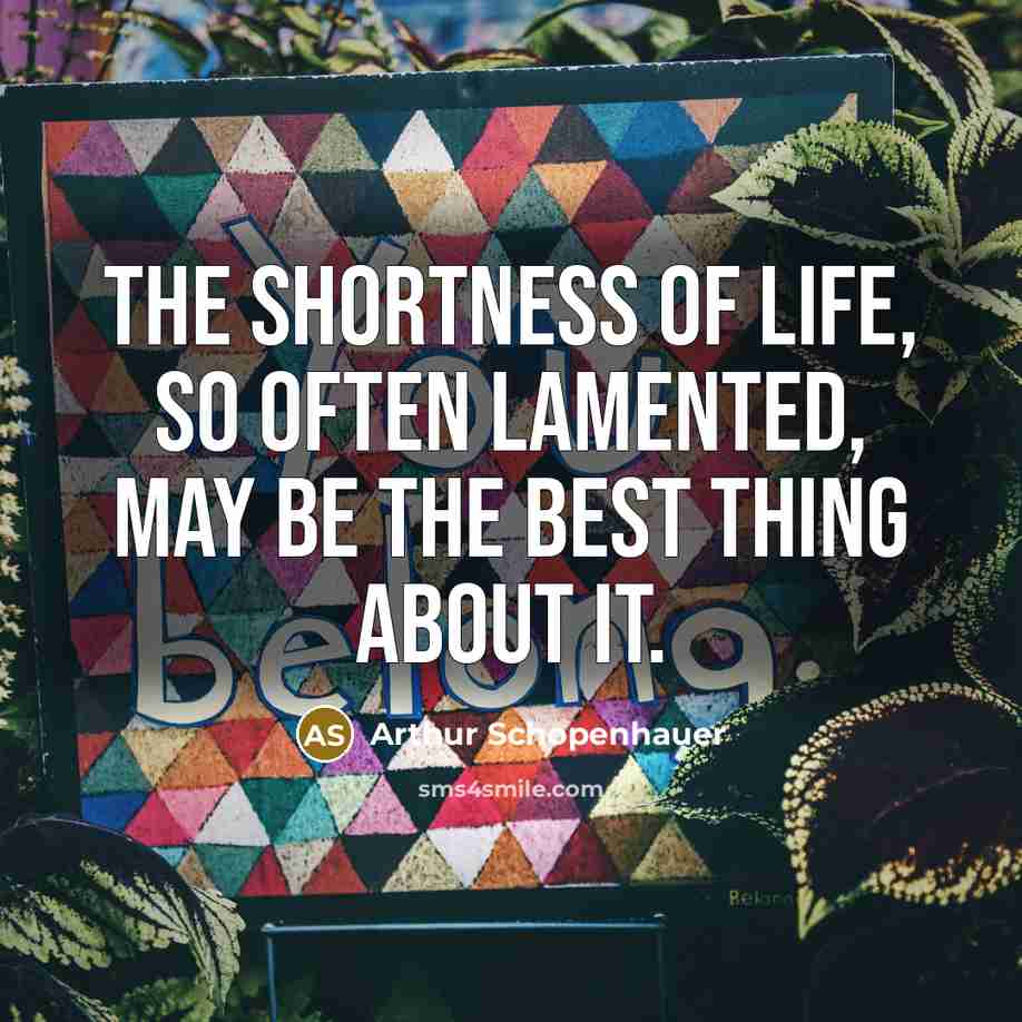 “The shortness of life, so often lamented, may be the…” quote by Arthur Schopenhauer