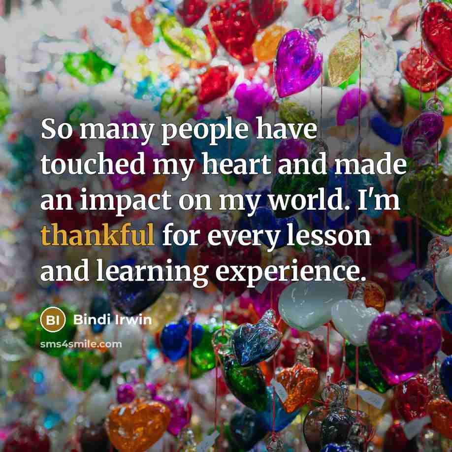 “So many people have touched my heart and made an…” quote by Bindi Irwin