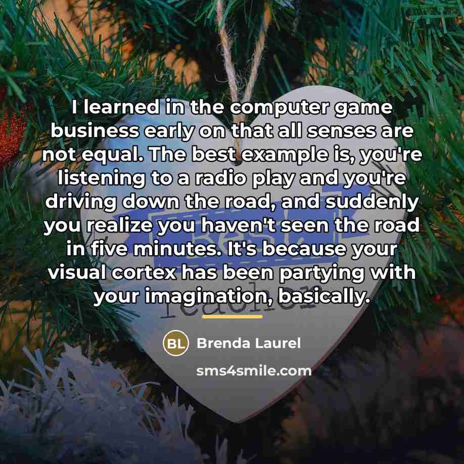 “I learned in the computer game business early on that…” quote by Brenda Laurel