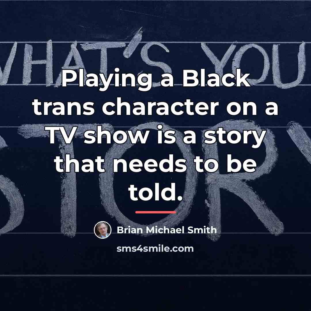 “Playing a Black trans character on a TV show is…” quote by Brian Michael Smith