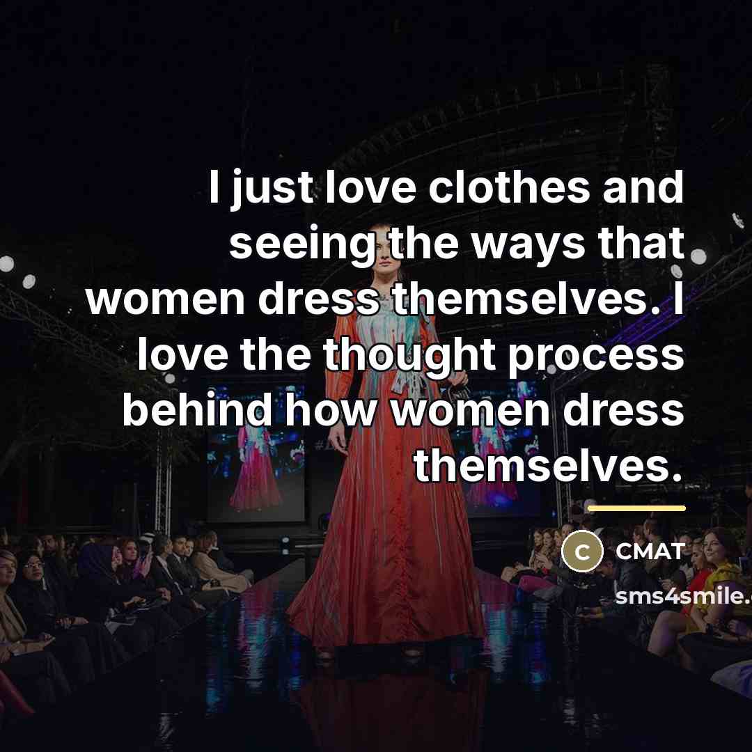 “I just love clothes and seeing the ways that women…” quote by CMAT