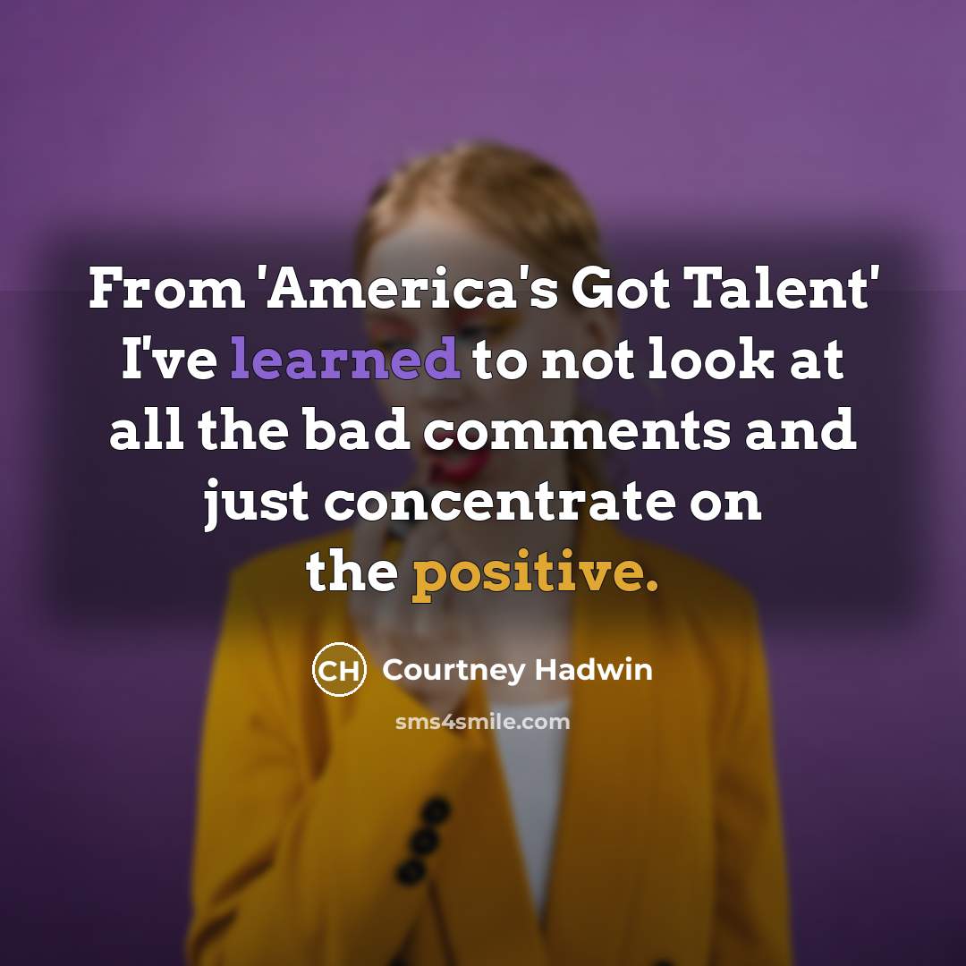 “From 'America's Got Talent' I've learned to not look at…” quote by Courtney Hadwin