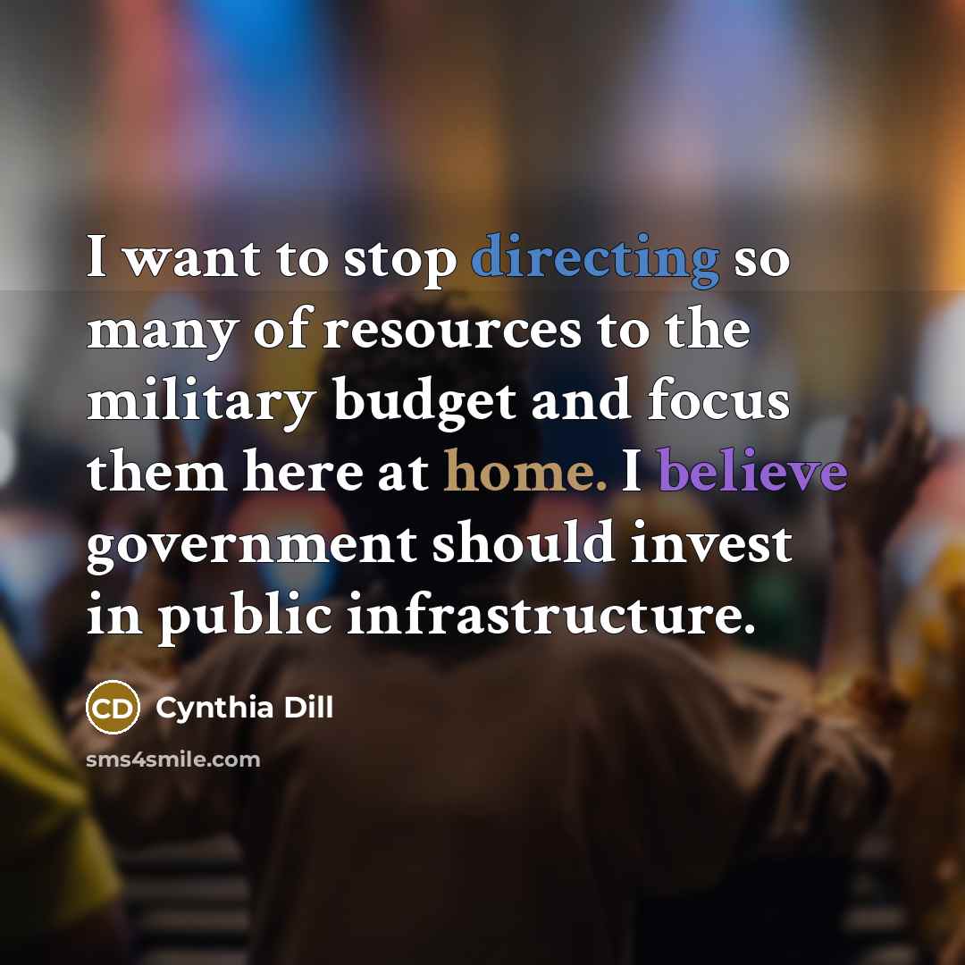 “I want to stop directing so many of resources to…” quote by Cynthia Dill