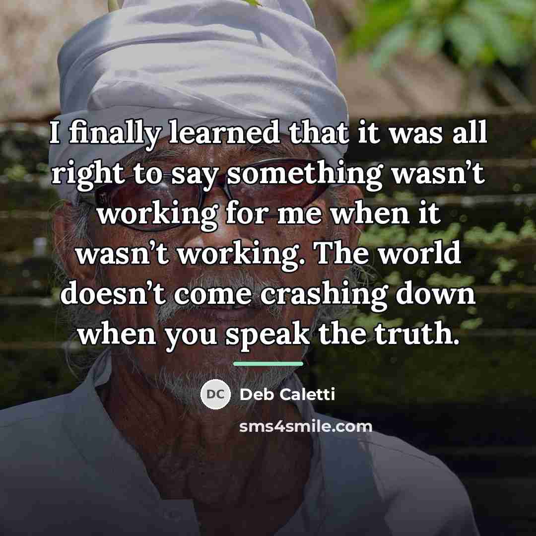 “I finally learned that it was all right to say…” quote by Deb Caletti