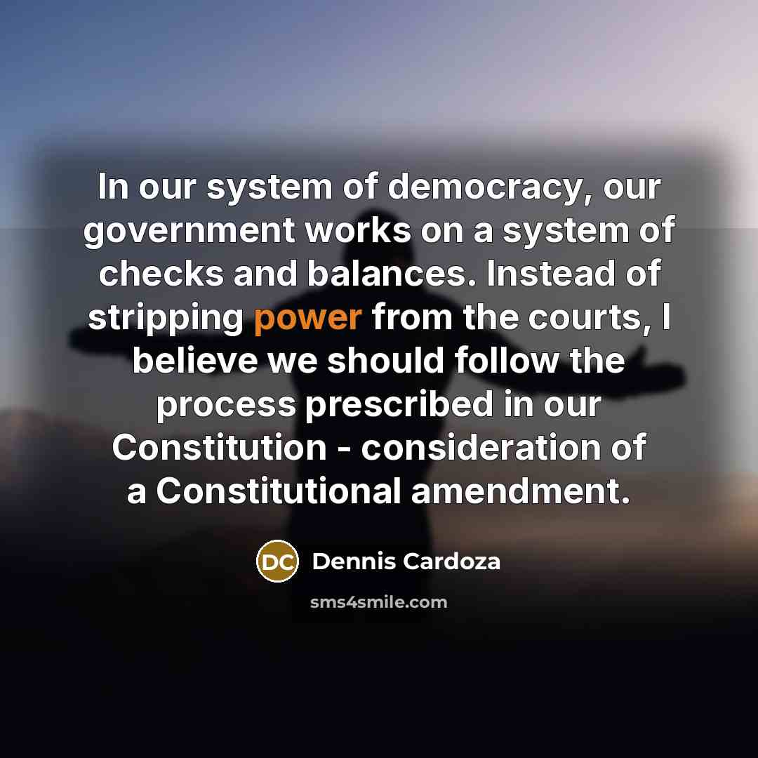 “In our system of democracy, our government works on a…” quote by Dennis Cardoza