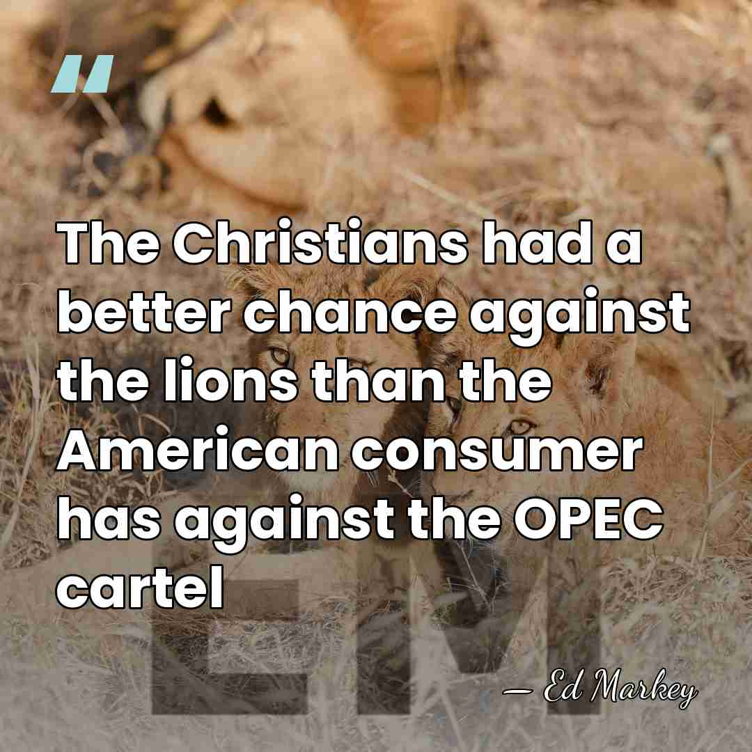 The Christians had a better chance against the lions than the American&hellip; - Ed Markey
