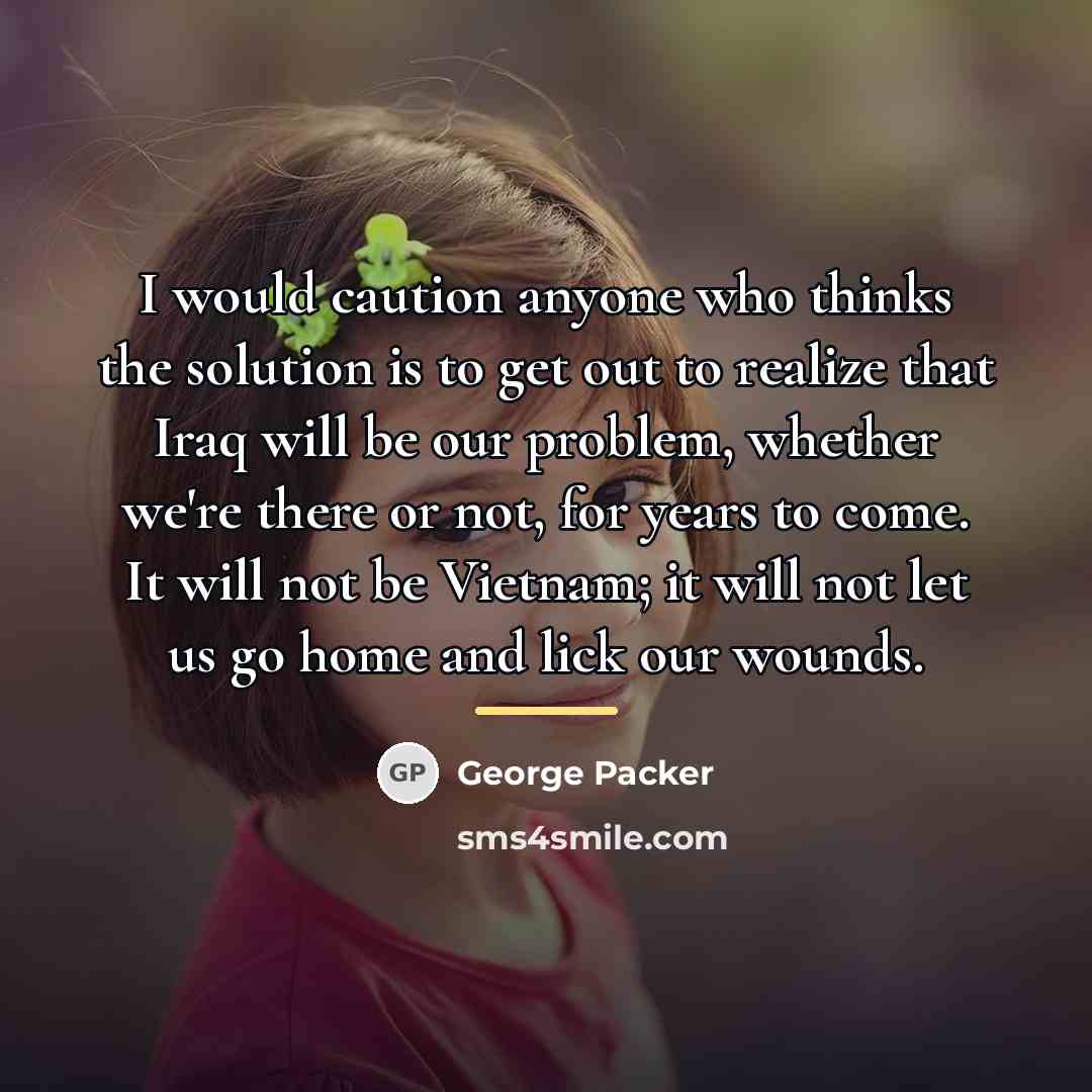 “I would caution anyone who thinks the solution is to…” quote by George Packer