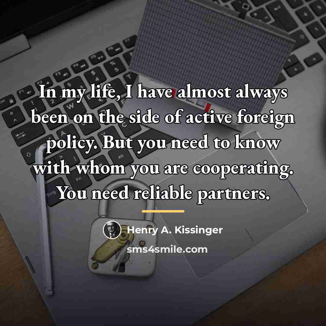 “In my life, I have almost always been on the…” quote by Henry A. Kissinger