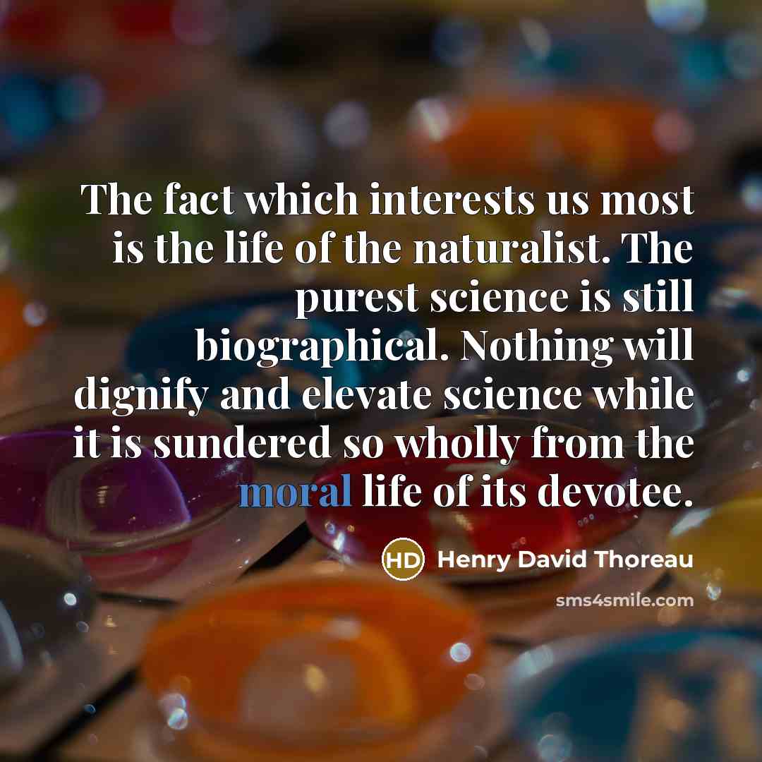“The fact which interests us most is the life of…” quote by Henry David Thoreau