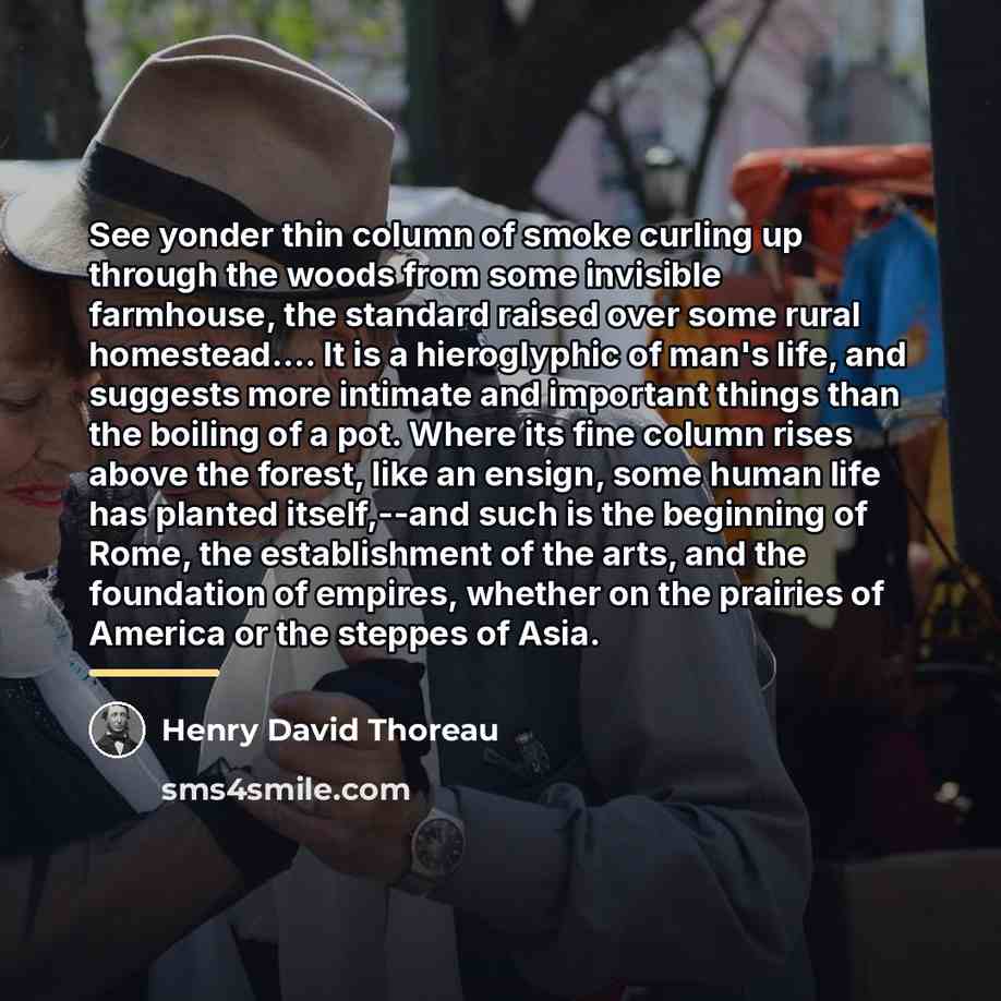 “See yonder thin column of smoke curling up through the…” quote by Henry David Thoreau