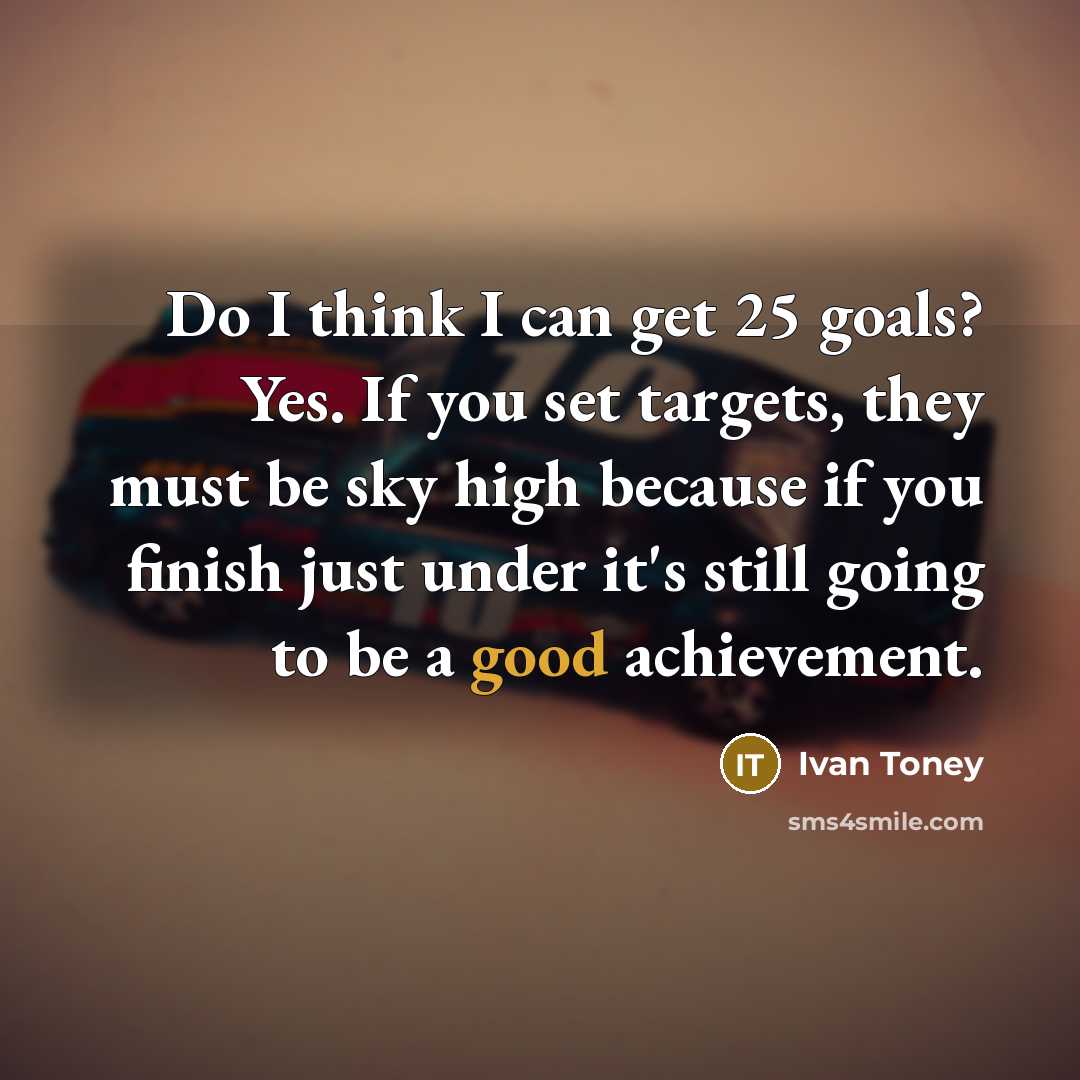 “Do I think I can get 25 goals? Yes. If…” quote by Ivan Toney