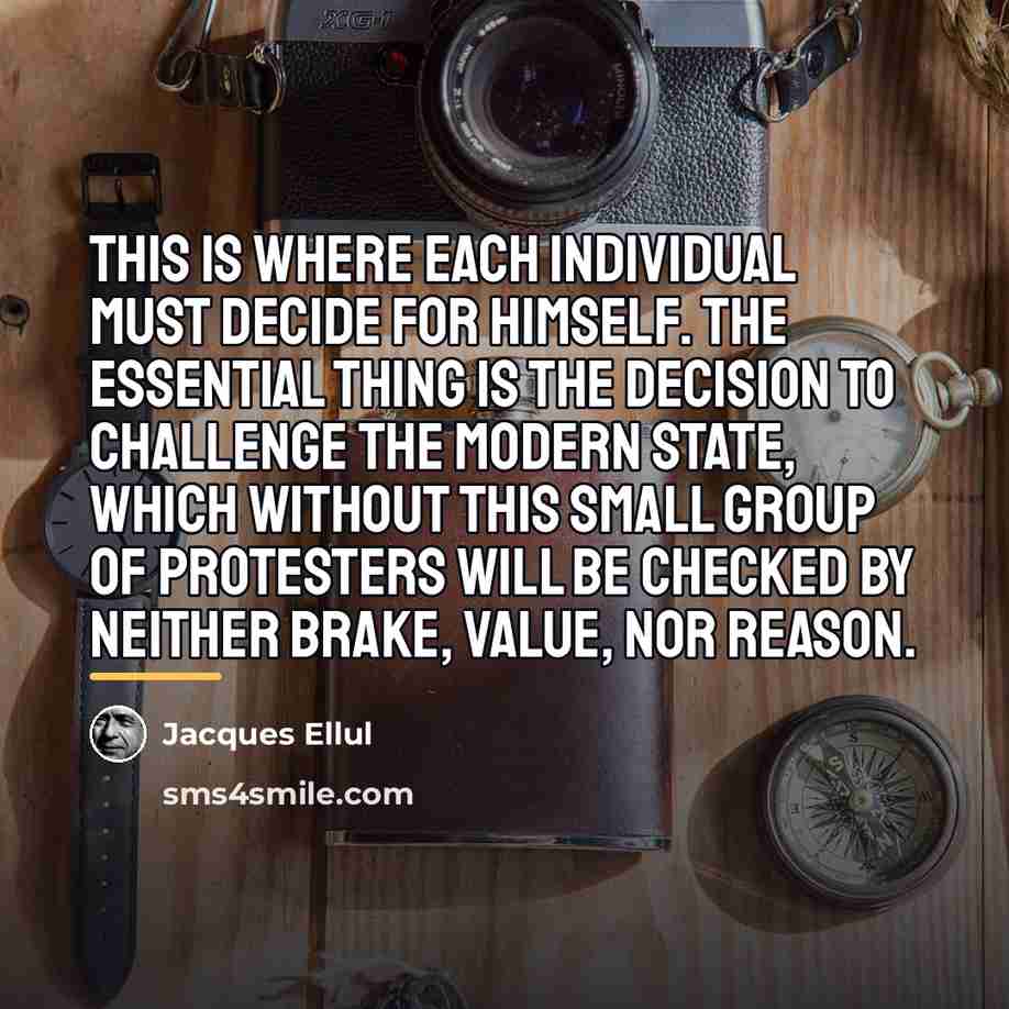 “This is where each individual must decide for himself. The…” quote by Jacques Ellul