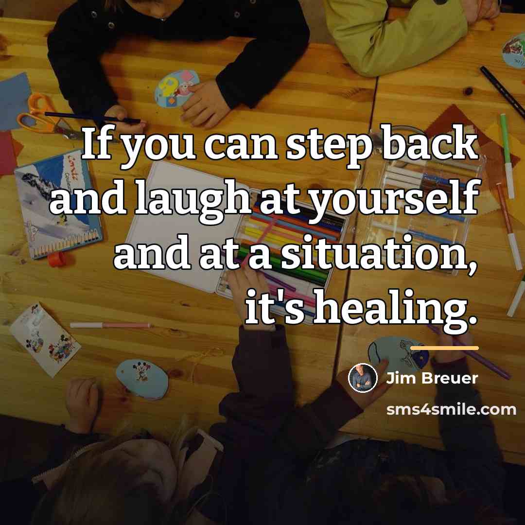 “If you can step back and laugh at yourself and…” quote by Jim Breuer