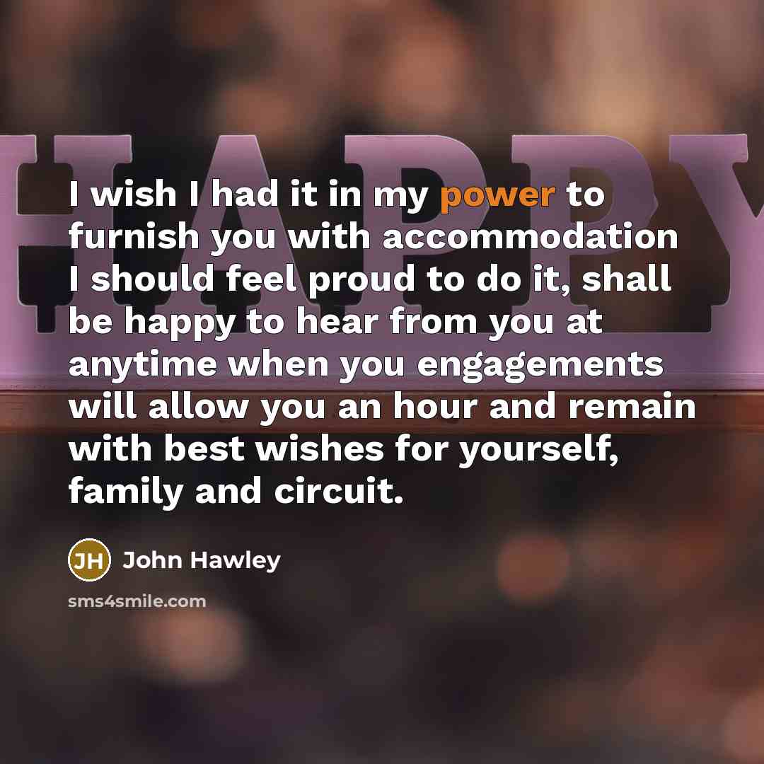 “I wish I had it in my power to furnish…” quote by John Hawley