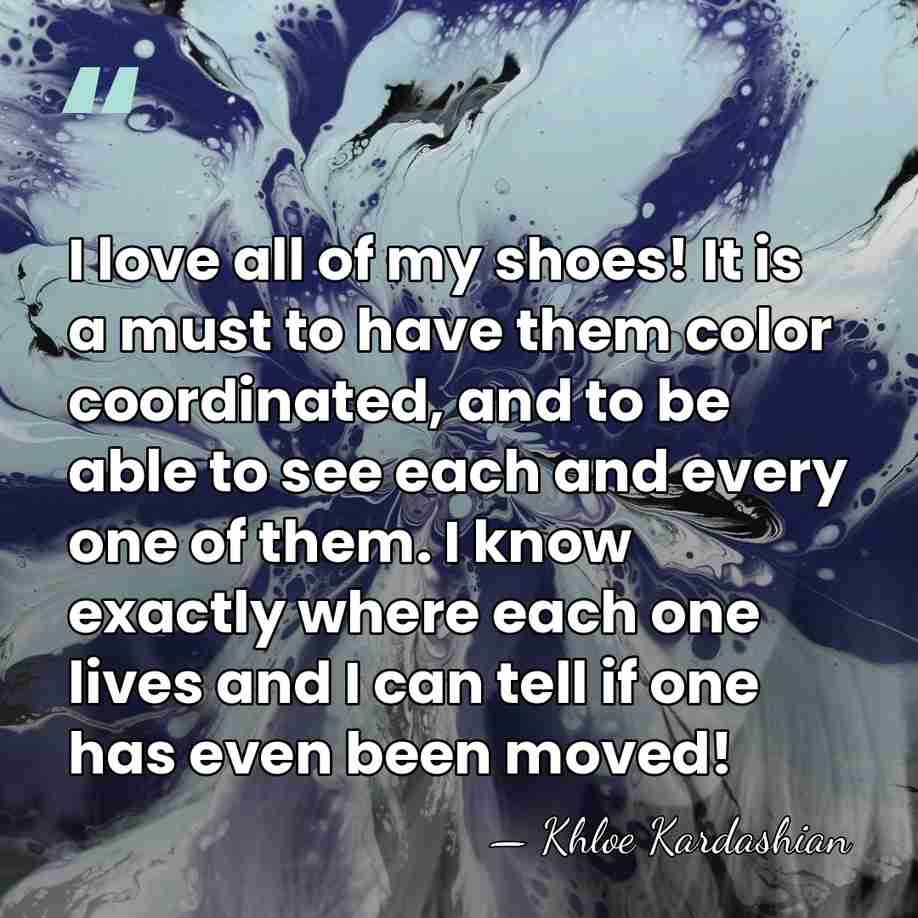 I love all of my shoes! It is a must to have&hellip; - Khloe Kardashian