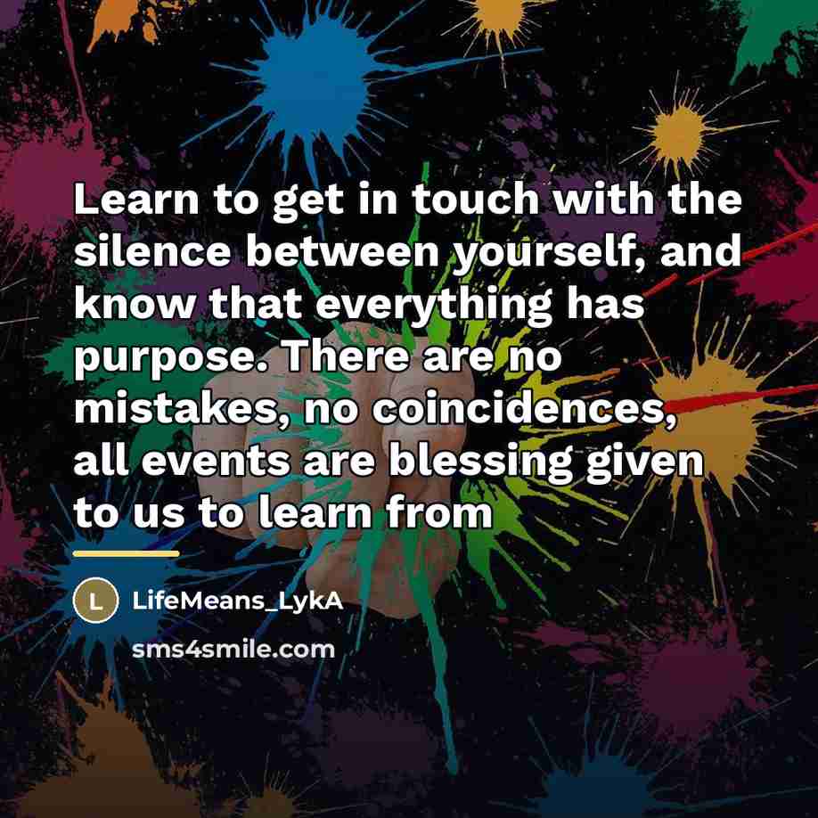 “Learn to get in touch with the silence between yourself,…” quote by LifeMeans_LykA