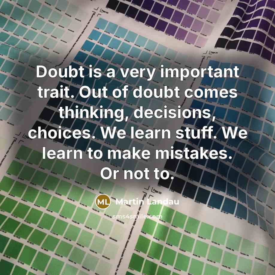 “Doubt is a very important trait. Out of doubt comes…” quote by Martin Landau