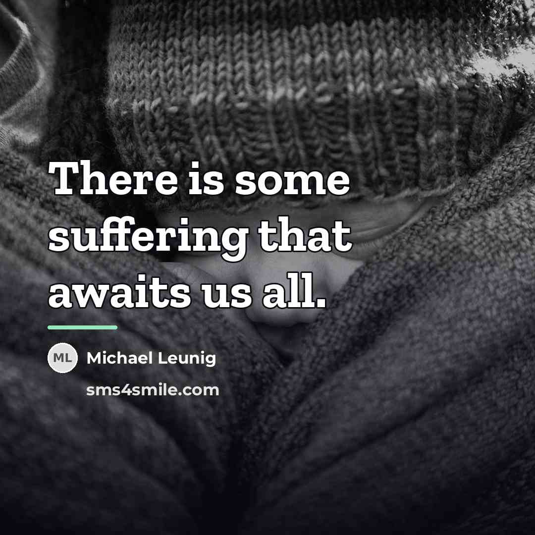 “There is some suffering that awaits us all.…” quote by Michael Leunig