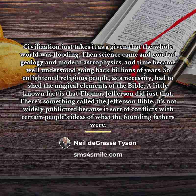 “Civilization just takes it as a given that the whole…” quote by Neil deGrasse Tyson