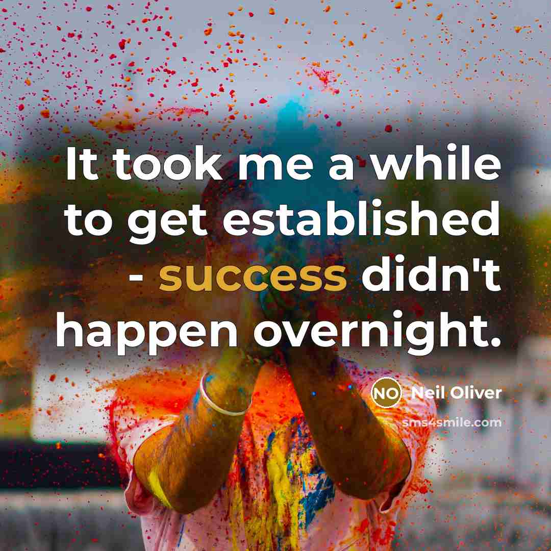 “It took me a while to get established - success…” quote by Neil Oliver