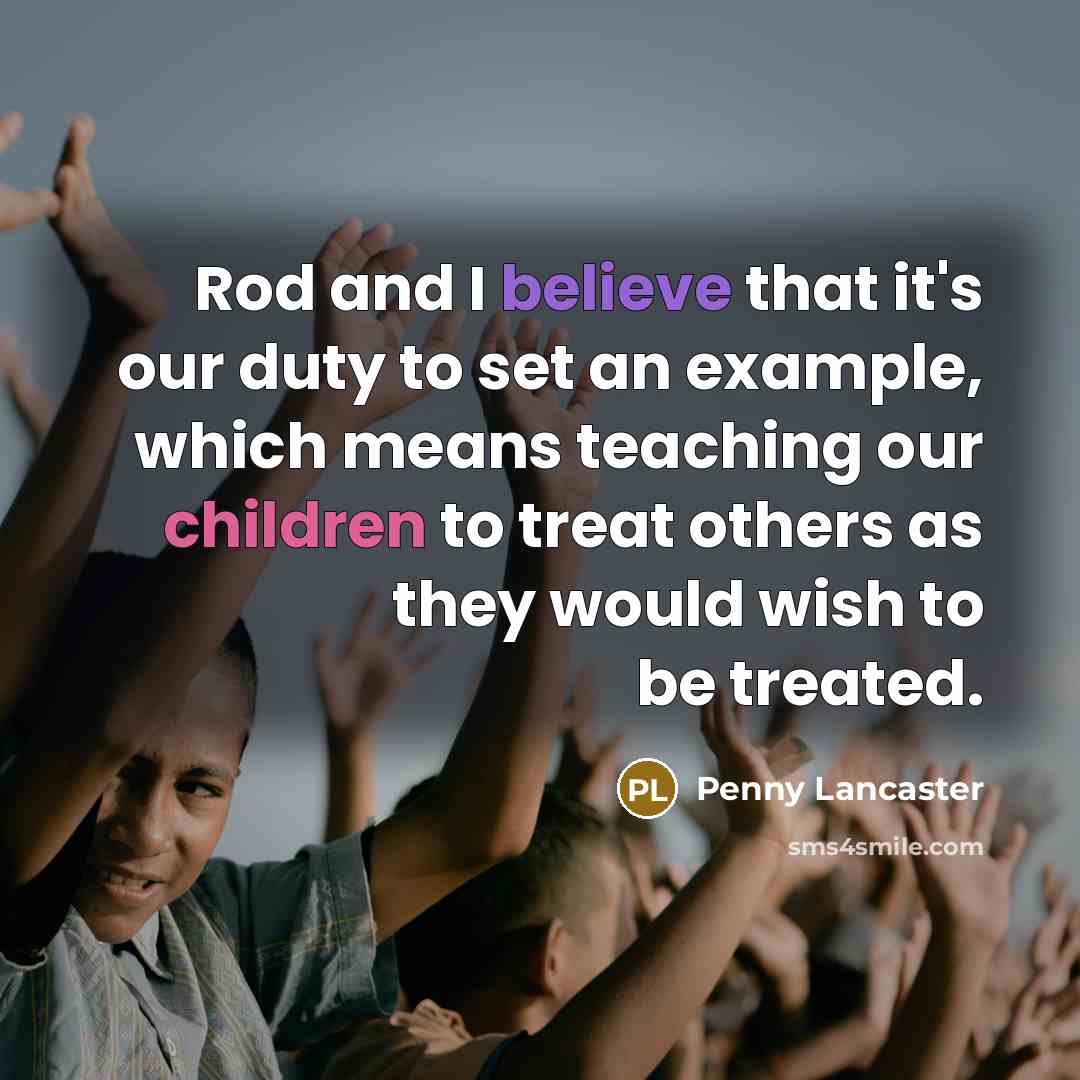 “Rod and I believe that it's our duty to set…” quote by Penny Lancaster