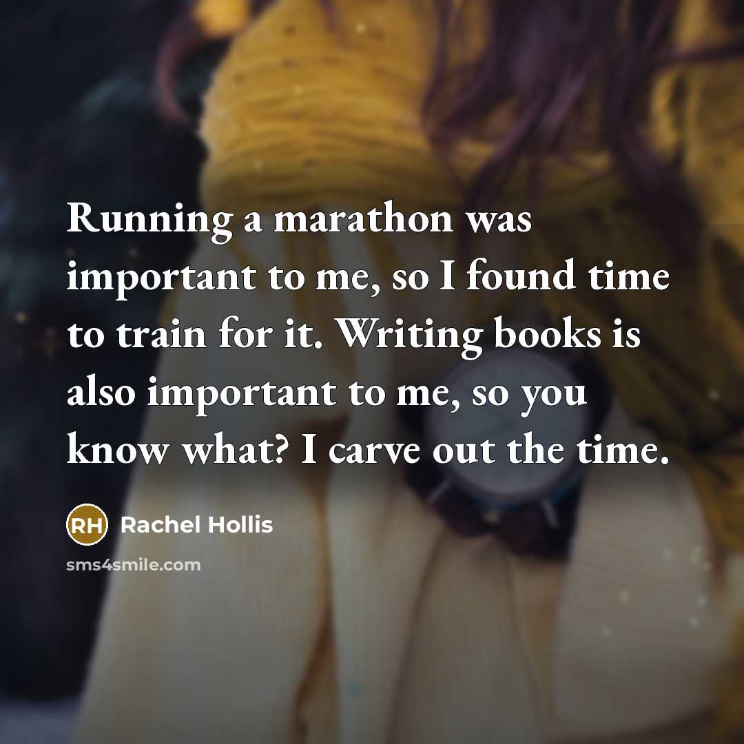 “Running a marathon was important to me, so I found…” quote by Rachel Hollis