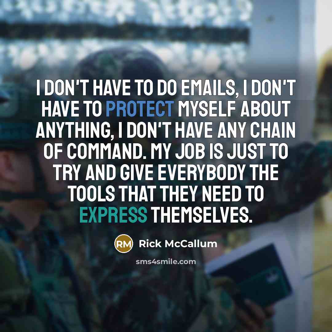 “I don't have to do emails, I don't have to…” quote by Rick McCallum